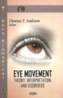 Eye Movement : Theory, Interpretation, & Disorders - Book