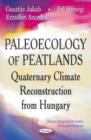 Paleoecology of Peatlands : Quaternary Climate Reconstruction from Hungary - Book