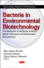Bacteria in Environmental Biotechnology : The Malaysian Case Study-Analysis, Waste Utilization & Wastewater Remediation - Book