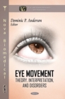 Eye Movement : Theory, Interpretation, and Disorders - eBook