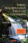 Forest Fragmentation & Land Conversion : Analysis of Select Issues - Book