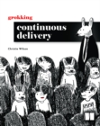 Grokking Continuous Delivery - Book
