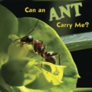 Can an Ant Carry Me? - eBook
