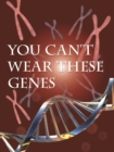You Can't Wear These Genes - eBook