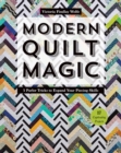 Modern Quilt Magic : 5 Parlor Tricks to Expand Your Piecing Skills - 17 Captivating Projects - eBook