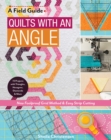 A Field Guide - Quilts with an Angle : New Foolproof Grid Method & Easy Strip Cutting - Book