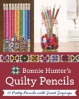 Bonnie K. Hunter's Quilty Pencils : 10 Pretty Pencils with Sweet Sayings - Book