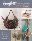 kraft-tex® Creations : Sew 18 Projects with Vegan Leather; Print, Stitch, Paint & Design - Book
