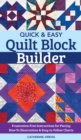 Quick & Easy Quilt Block Builder : Frustration-Free Instructions for Piecing; How-To Illustrations & Easy-to-Follow Charts - eBook