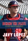 Behind the Plate : A Catcher's View of the Braves Dynasty - eBook