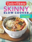Taste of Home Skinny Slow Cooker : Cook Smart, Eat Smart with 352 Healthy Slow-Cooker Recipes - Book