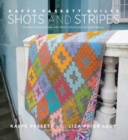 Kaffe Fassett Quilts Shots and Stripes : 24 New Projects Made with Shot Cottons and Striped Fabrics - Book