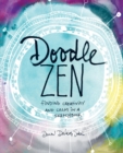 Doodle Zen : Finding Creativity and Calm in a Sketchbook - Book