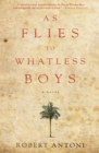 As Flies to Whatless Boys : A Novel - eBook