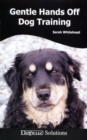 GENTLE HANDS OFF DOG TRAINING : DOGWISE SOLUTIONS - eBook