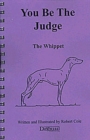 YOU BE THE JUDGE - THE WHIPPET - eBook