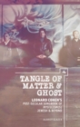 Tangle of Matter & Ghost : Leonard Cohen’s Post-Secular Songbook of Mysticism(s) Jewish & Beyond - Book