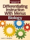 Differentiating Instruction With Menus : Biology (Grades 9-12) - Book