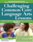 Challenging Common Core Language Arts Lessons : Activities and Extensions for Gifted and Advanced Learners in Grade 4 - Book