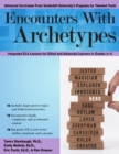 Encounters With Archetypes : Integrated ELA Lessons for Gifted and Advanced Learners in Grades 4-5 - Book