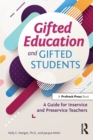 Gifted Education and Gifted Students : A Guide for Inservice and Preservice Teachers - Book