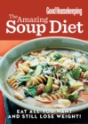 Good Housekeeping The Amazing Soup Diet : Eat all you want and still lose weight! - eBook