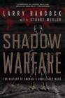 Shadow Warfare : The History of America's Undeclared Wars - Book