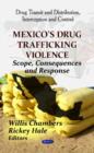 Mexico's Drug Trafficking Violence : Scope, Consequences & Response - Book