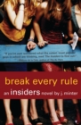 Break Every Rule : An Insiders Novel - eBook