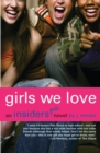 Girls We Love : An Insiders Girls Novel - eBook