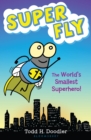 Super Fly : The World's Smallest Superhero! - eBook