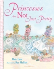 Princesses Are Not Just Pretty - eBook