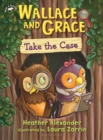 Wallace and Grace Take the Case - Book