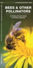 Bees & Other Pollinators : A Folding Pocket Guide to the Status of Familiar Species - Book