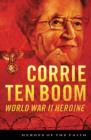 Corrie ten Boom : World War II Heroine - eBook
