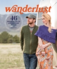 Wanderlust : 46 Modern Knits for Bohemian Style - Book