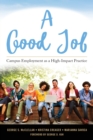 A Good Job : Campus Employment as a High-Impact Practice - Book