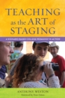 Teaching as the Art of Staging : A Scenario-Based College Pedagogy in Action - Book