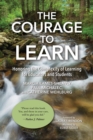 The Courage to Learn : Honoring the Complexity of Learning for Educators and Students - Book
