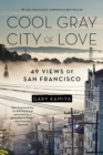 Cool Gray City of Love : 49 Views of San Francisco - eBook