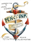 Pen & Ink : Tattoos and the Stories Behind Them - eBook