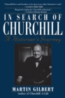 In Search of Churchill : A Historian's Journey - eBook