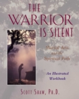 The Warrior Is Silent : Martial Arts and the Spiritual Path - eBook