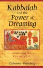 Kabbalah and the Power of Dreaming : Awakening the Visionary Life - eBook