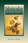 Shiitake : The Healing Mushroom - eBook
