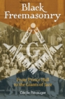 Black Freemasonry : From Prince Hall to the Giants of Jazz - eBook