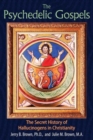 The Psychedelic Gospels : The Secret History of Hallucinogens in Christianity - Book