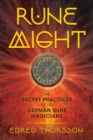 Rune Might : The Secret Practices of the German Rune Magicians - Book