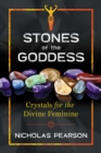 Stones of the Goddess : Crystals for the Divine Feminine - eBook