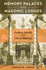 Memory Palaces and Masonic Lodges : Esoteric Secrets of the Art of Memory - eBook